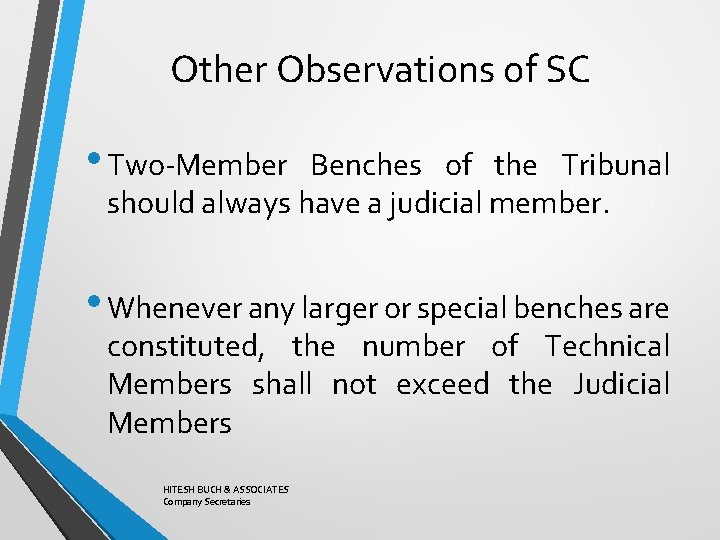 Other Observations of SC • Two-Member Benches of the Tribunal should always have a