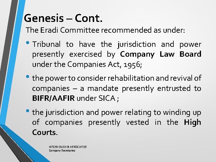 Genesis – Cont. The Eradi Committee recommended as under: • Tribunal to have the