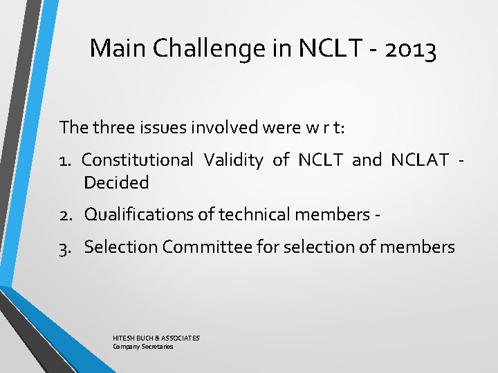 Main Challenge in NCLT - 2013 The three issues involved were w r t: