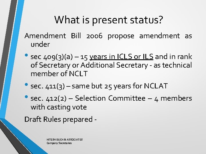 What is present status? Amendment Bill 2006 propose amendment as under • sec 409(3)(a)