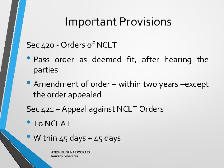 Important Provisions Sec 420 - Orders of NCLT • Pass order as deemed fit,