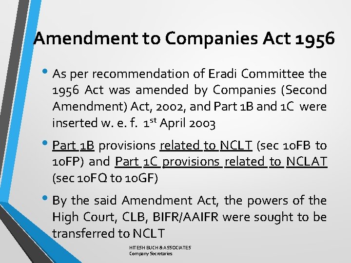Amendment to Companies Act 1956 • As per recommendation of Eradi Committee the 1956