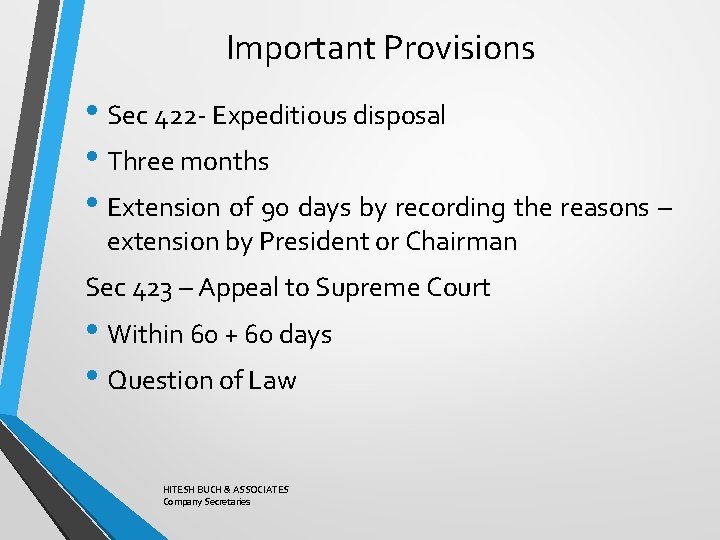 Important Provisions • Sec 422 - Expeditious disposal • Three months • Extension of