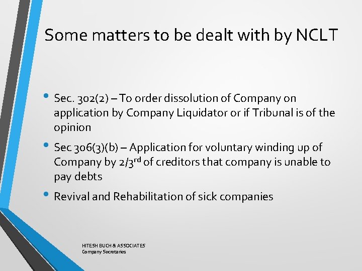 Some matters to be dealt with by NCLT • Sec. 302(2) – To order