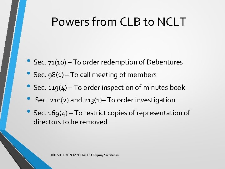 Powers from CLB to NCLT • Sec. 71(10) – To order redemption of Debentures