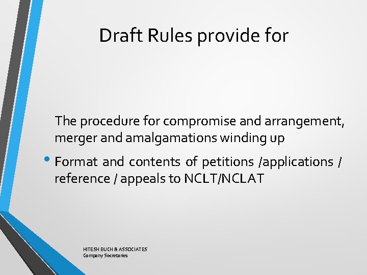 Draft Rules provide for The procedure for compromise and arrangement, merger and amalgamations winding