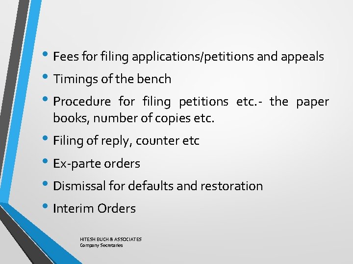  • Fees for filing applications/petitions and appeals • Timings of the bench •