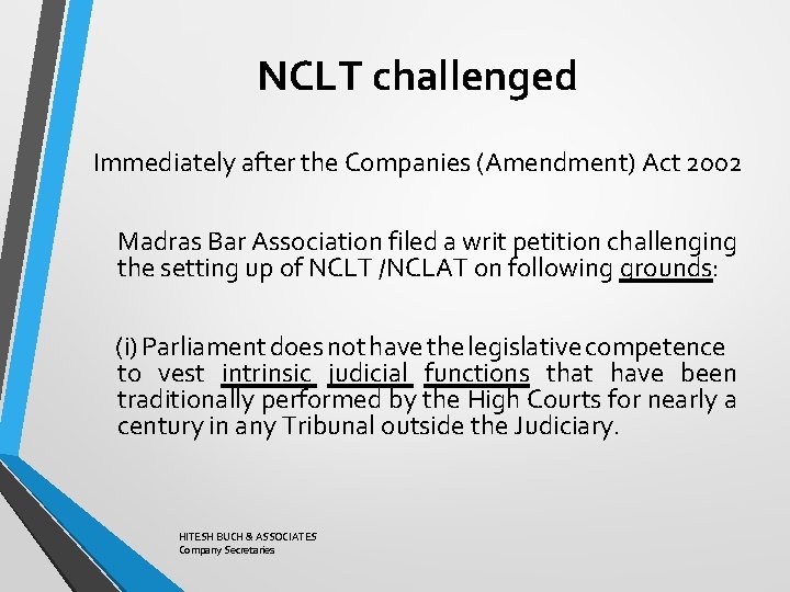 NCLT challenged Immediately after the Companies (Amendment) Act 2002 Madras Bar Association filed a