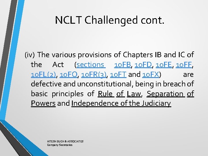 NCLT Challenged cont. (iv) The various provisions of Chapters IB and IC of the
