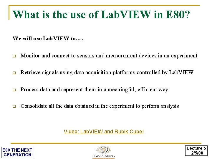What is the use of Lab. VIEW in E 80? We will use Lab.