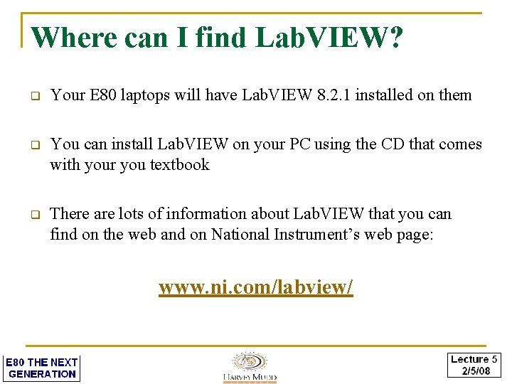 Where can I find Lab. VIEW? q Your E 80 laptops will have Lab.