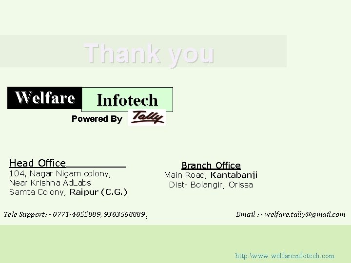 Thank you Welfare Infotech Powered By Head Office Branch Office 104, Nagar Nigam colony,