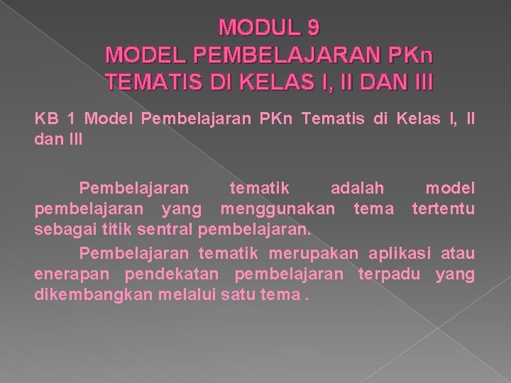 MODUL 9 MODEL PEMBELAJARAN PKn TEMATIS DI KELAS I, II DAN III KB 1