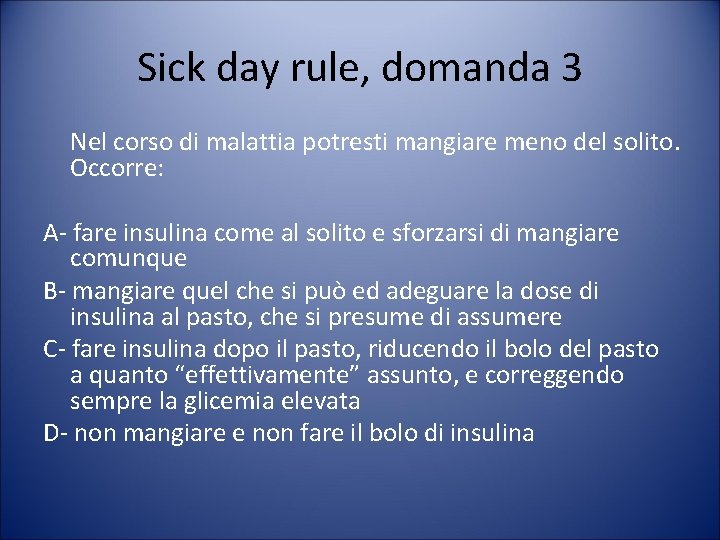 Sick day rule, domanda 3 Nel corso di malattia potresti mangiare meno del solito.