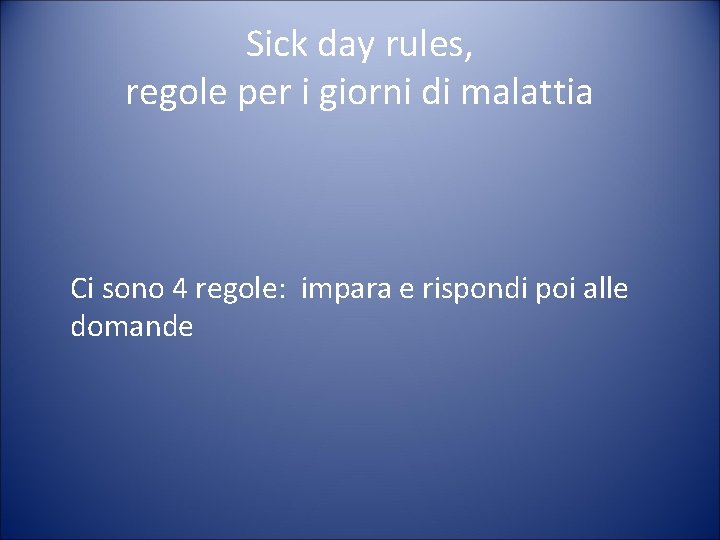 Sick day rules, regole per i giorni di malattia Ci sono 4 regole: impara