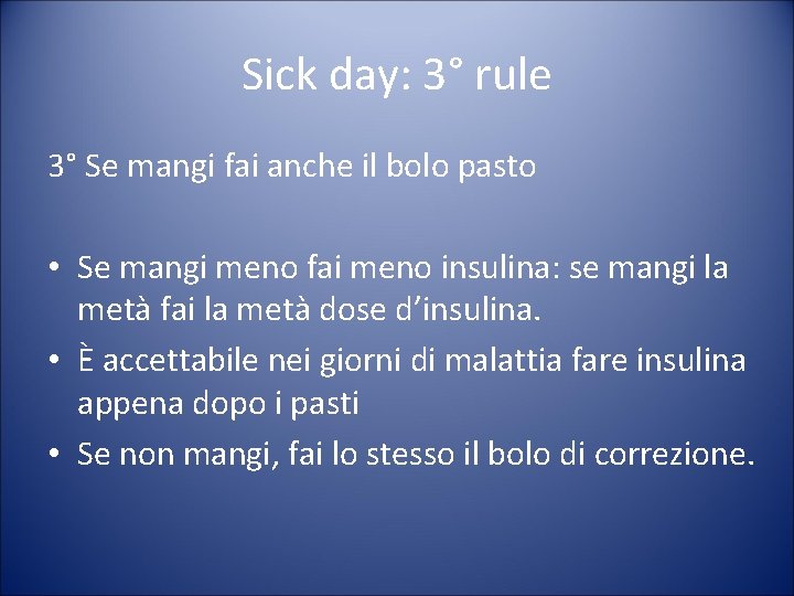 Sick day: 3° rule 3° Se mangi fai anche il bolo pasto • Se