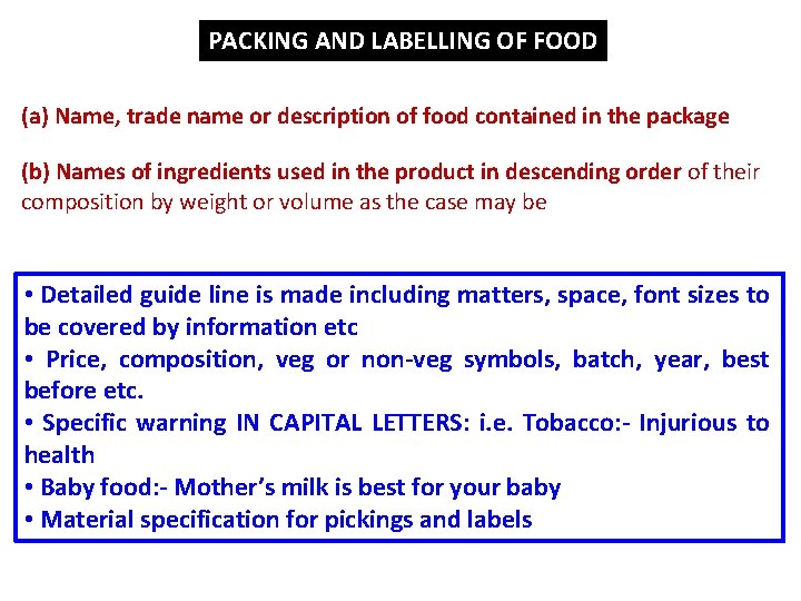 PACKING AND LABELLING OF FOOD (a) Name, trade name or description of food contained