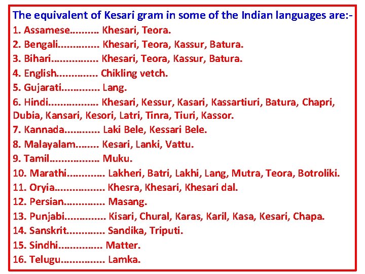 The equivalent of Kesari gram in some of the Indian languages are: 1. Assamese.