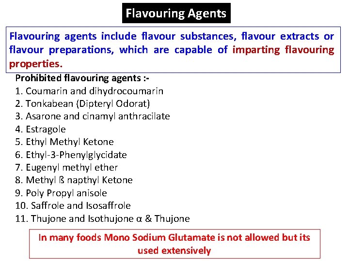 Flavouring Agents Flavouring agents include flavour substances, flavour extracts or flavour preparations, which are