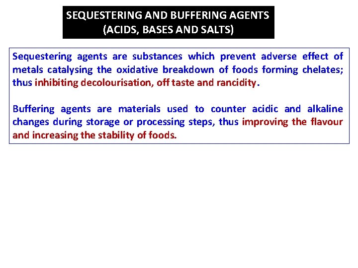 SEQUESTERING AND BUFFERING AGENTS (ACIDS, BASES AND SALTS) Sequestering agents are substances which prevent