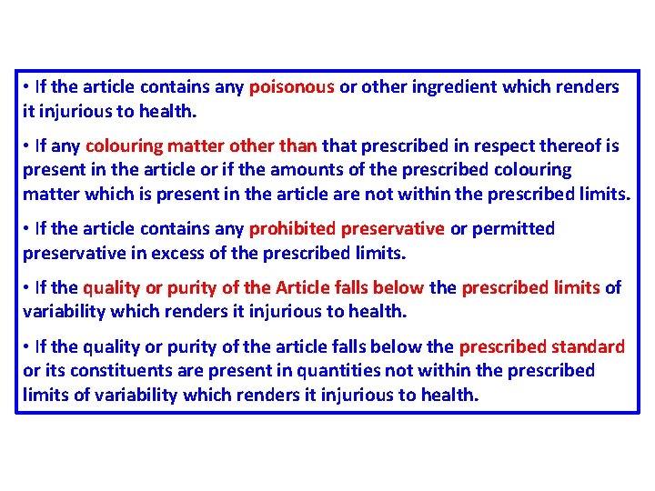  • If the article contains any poisonous or other ingredient which renders it