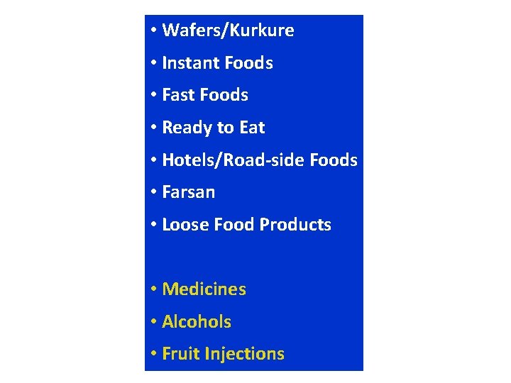 • Wafers/Kurkure • Instant Foods • Fast Foods • Ready to Eat •