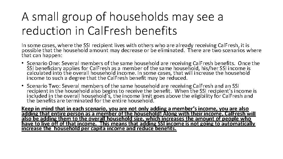 A small group of households may see a reduction in Cal. Fresh benefits In