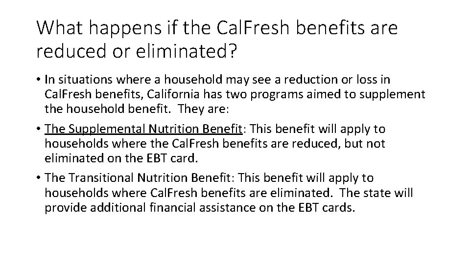 What happens if the Cal. Fresh benefits are reduced or eliminated? • In situations