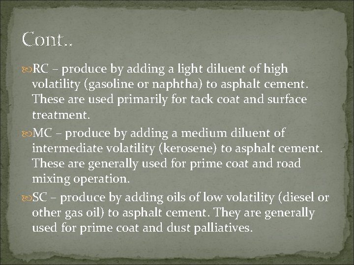 Cont. . RC – produce by adding a light diluent of high volatility (gasoline