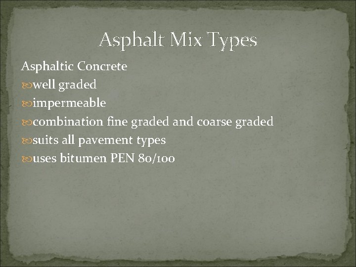 Asphalt Mix Types Asphaltic Concrete well graded impermeable combination fine graded and coarse graded