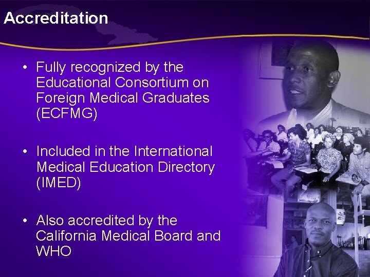 Accreditation • Fully recognized by the Educational Consortium on Foreign Medical Graduates (ECFMG) • Accreditation • Fully recognized by the Educational Consortium on Foreign Medical Graduates (ECFMG) •