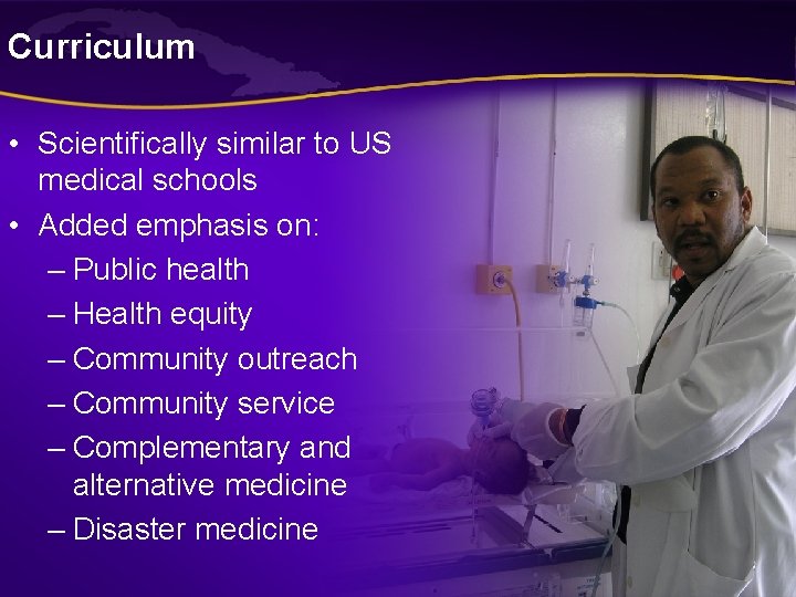 Curriculum • Scientifically similar to US medical schools • Added emphasis on: – Public Curriculum • Scientifically similar to US medical schools • Added emphasis on: – Public