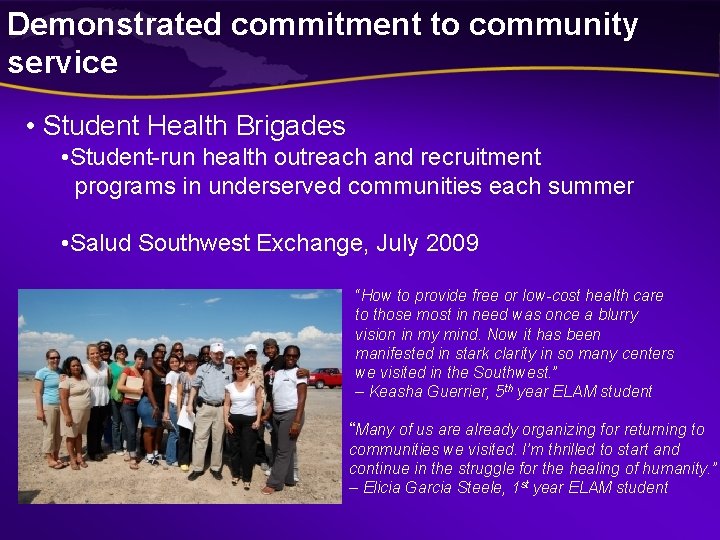 Demonstrated commitment to community service • Student Health Brigades • Student-run health outreach and Demonstrated commitment to community service • Student Health Brigades • Student-run health outreach and