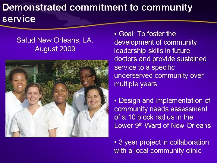 Demonstrated commitment to community service Salud New Orleans, LA: August 2009 • Goal: To Demonstrated commitment to community service Salud New Orleans, LA: August 2009 • Goal: To