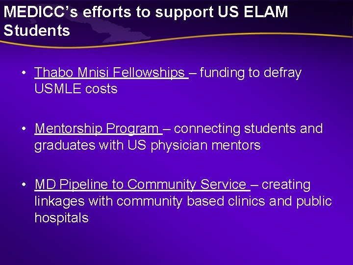 MEDICC’s efforts to support US ELAM Students • Thabo Mnisi Fellowships – funding to MEDICC’s efforts to support US ELAM Students • Thabo Mnisi Fellowships – funding to