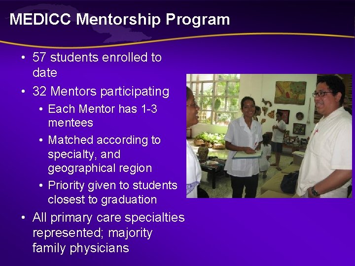 MEDICC Mentorship Program • 57 students enrolled to date • 32 Mentors participating • MEDICC Mentorship Program • 57 students enrolled to date • 32 Mentors participating •