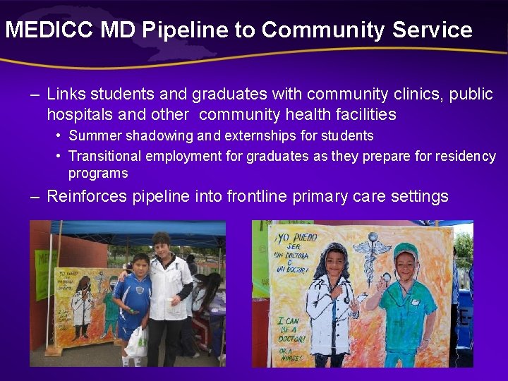 MEDICC MD Pipeline to Community Service – Links students and graduates with community clinics, MEDICC MD Pipeline to Community Service – Links students and graduates with community clinics,