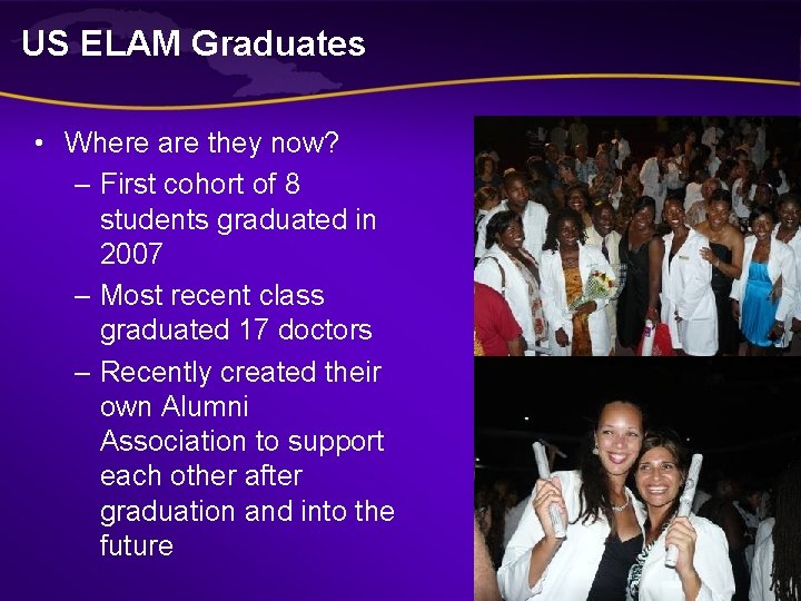 US ELAM Graduates • Where are they now? – First cohort of 8 students US ELAM Graduates • Where are they now? – First cohort of 8 students
