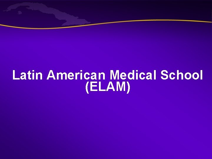 Latin American Medical School (ELAM) Latin American Medical School (ELAM)