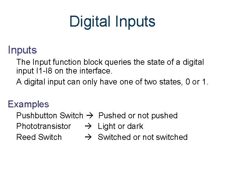 Digital Inputs The Input function block queries the state of a digital input I Digital Inputs The Input function block queries the state of a digital input I