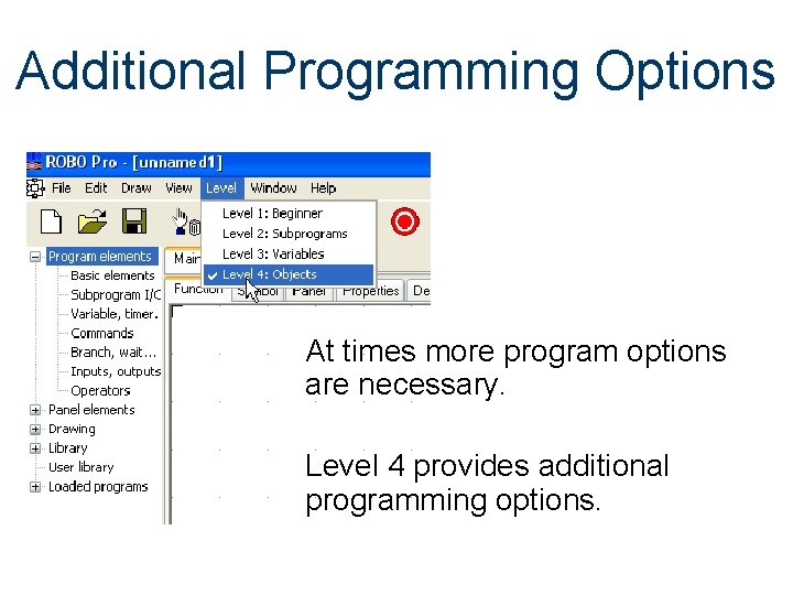 Additional Programming Options At times more program options are necessary. Level 4 provides additional Additional Programming Options At times more program options are necessary. Level 4 provides additional