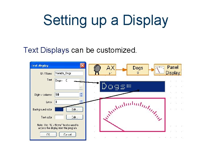 Setting up a Display Text Displays can be customized. Setting up a Display Text Displays can be customized.