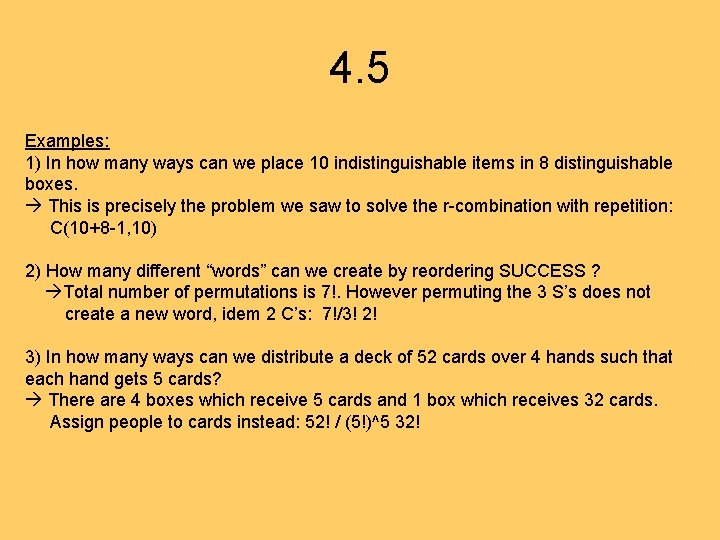 4. 5 Examples: 1) In how many ways can we place 10 indistinguishable items