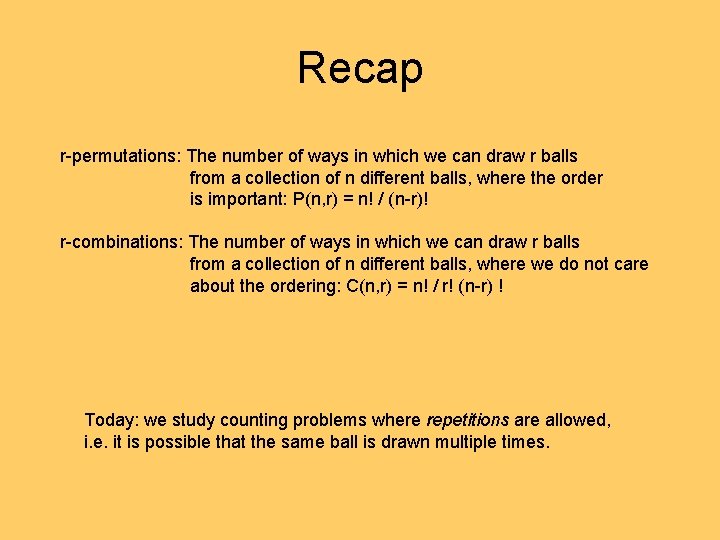 Recap r-permutations: The number of ways in which we can draw r balls from