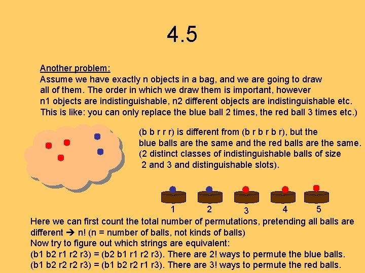 4. 5 Another problem: Assume we have exactly n objects in a bag, and
