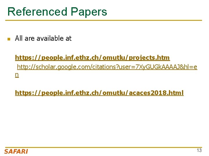 Referenced Papers n All are available at https: //people. inf. ethz. ch/omutlu/projects. htm http: Referenced Papers n All are available at https: //people. inf. ethz. ch/omutlu/projects. htm http: