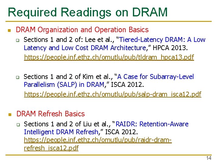 Required Readings on DRAM Organization and Operation Basics Sections 1 and 2 of: Lee Required Readings on DRAM Organization and Operation Basics Sections 1 and 2 of: Lee