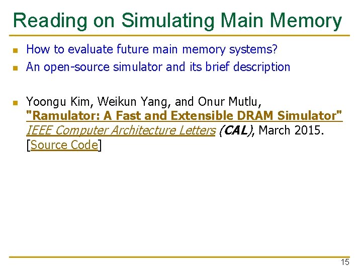 Reading on Simulating Main Memory n n n How to evaluate future main memory Reading on Simulating Main Memory n n n How to evaluate future main memory