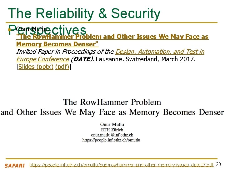 The Reliability & Security Onur Mutlu, Perspectives "The Row. Hammer Problem and Other Issues The Reliability & Security Onur Mutlu, Perspectives "The Row. Hammer Problem and Other Issues