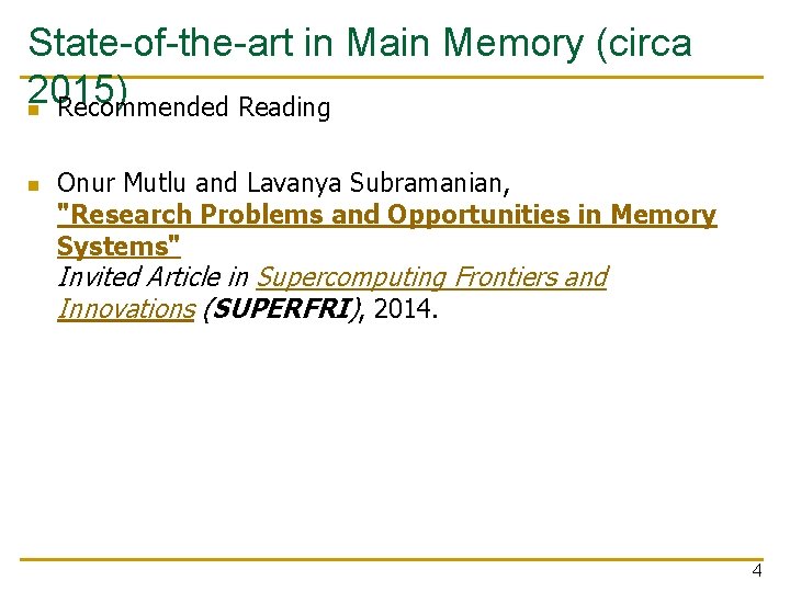 State-of-the-art in Main Memory (circa 2015) n Recommended Reading n Onur Mutlu and Lavanya State-of-the-art in Main Memory (circa 2015) n Recommended Reading n Onur Mutlu and Lavanya